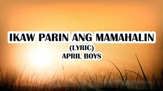 Ikaw Parin Ang Mamahalin (Lyric) - April Boy Regino