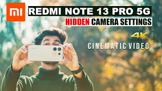 REDMI NOTE 13 PRO 5G HIDDEN CAMERA SETTINGS | CINEMATIC VIDEO TEST | CAMERA REVIEW | IN HINDI