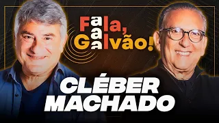 CLEBER MACHADO - FALA, GALVÃO! #018