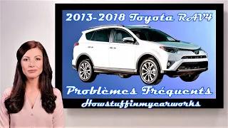 Toyota RAV4 2013-2018 Problèmes, défauts et plaintes courants