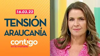 Contigo en La Mañana - TENSIÓN EN LA ARAUCANÍA | Capítulo 16 de marzo 2022