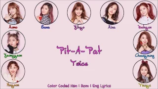 Twice (트와이스) - PIT-A-PAT  [Color Coded Han|Rom|Eng Lyrics]