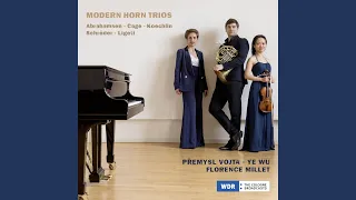 Ligeti: Trio for Horn, Violin and Piano - I. Andantino con tenerezza