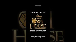 the owl house character that have trauma