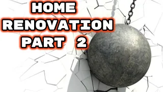 HOME RENOVATION PART 2