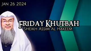 🆕 🎉Friday Khutbah || assim al hakeem JAL