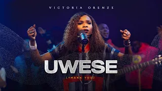 VICTORIA ORENZE - UWESE (THANK YOU)