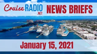 Cruise News Briefs — January 15, 2021