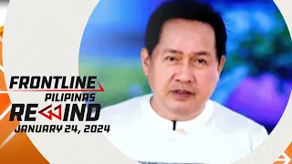 Frontline Pilipinas Rewind | January 24, 2024 #FrontlineRewind