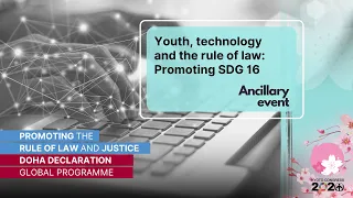 UN Crime Congress Ancillary Event: Youth, technology and the rule of law