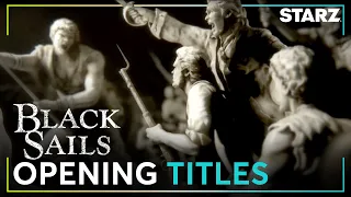 Black Sails | Opening Credits | STARZ