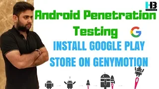 How to Install Google Play Store on GenyMotion | Android Penetration Testing | Part 2