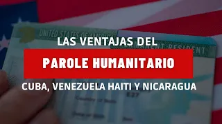 LOS GRANDES BENEFICIOS DEL PROGRAMA DE PAROLE PARA CUBA, NICARAGUA, VENEZUELA Y HAITI