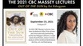 CBC Massey Lectures Book Launch - Esi Edugyan on Out of the Sun: On Race and Storytelling