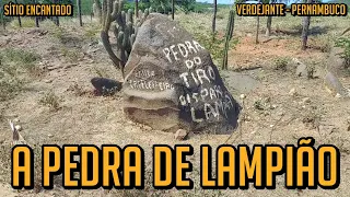 A PEDRA DE LAMPIÃO.