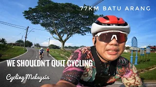Vlog 124: We shouldn't quit cycling. 77km Batu Arang ride.