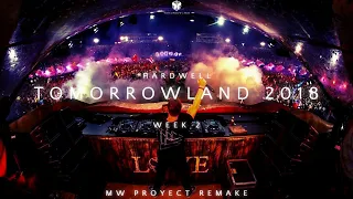 Tomorrowland 2018 WEEK 2- Hardwell (MW Proyect Set Remake)