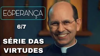 (6/7) A virtude teologal da ESPERANÇA ~ Pe. Paulo Ricardo