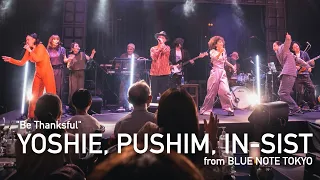 "- Be Thanksful -  featuring YOSHIE, PUSHIM, IN-SIST" BLUE NOTE TOKYO 2022