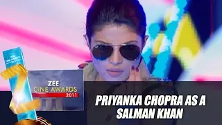 Priyanka Chopra As Salman Khan | Zee Cine Awards 2011