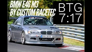 BMW E46 M3 by Custom Racetec 7:17 BTG - Nürburgring Nordschleife - 31.08.2018 new record!!