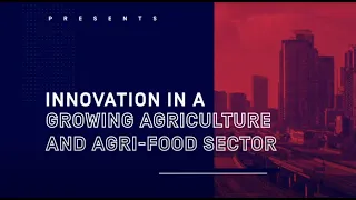 Innovation in a Growing Agriculture and Agri Food Sector