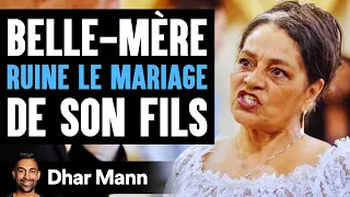 Belle-Mère RUINE LE MARIAGE De Son Fils | Dhar Mann