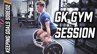 Full Goalkeeper Gym Session! - Keeping Goals S8EP2