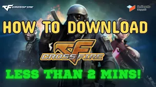 How to Download Crossfire PH on PC | LESS THAN 2 MINS