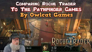 Comparing Warhammer 40,000: Rogue Trader (Beta) to the Pathfinder Games by Owlcat