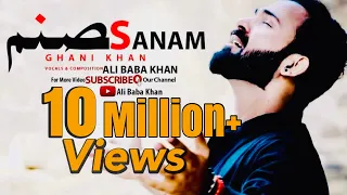 SANAM | @AliBabaKhanRecords | Ghani Khan songs | Pashto New Songs 2023 | Afghani songs |پښتو سندري