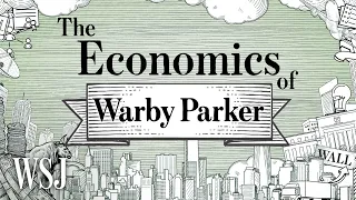 How Warby Parker Disrupted Then Adopted Brick-And-Mortar Retail | WSJ The Economics Of