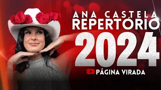 ANA CASTELA 2024 - AS MELHORES E MAIS TOCADAS ( ATUALIZADO 2024/ BOIADEIRA INTERNACIONAL)