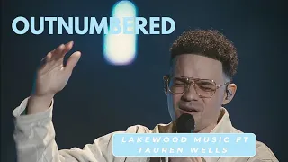 Outnumbered - (Lyrics) - Lakewood Music featuring Tauren Wells