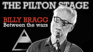 The Pilton Stage: BILLY BRAGG 'Between The Wars'