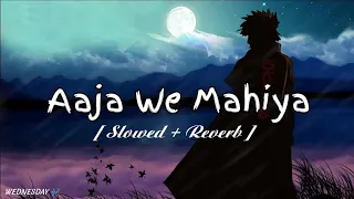 Aaja We Mahiya (Slowed & Reverb) | Imran Khan