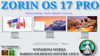 Przetestowałem wypasiony Linux ZORIN 17 Pro (płatna wersja) na real hardware. Jest dobrze !