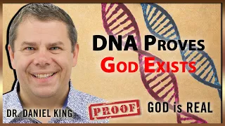 DNA Proves God Exists | Proof God is Real #10 | Dr. Daniel King