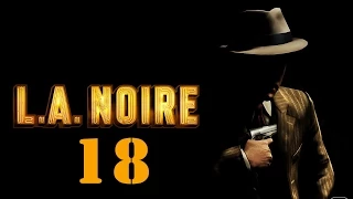 L.A. Noire #18 - Обнаженный город