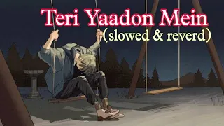 Teri Yaadon Mein 😭 (slowed+reverd) song | Imran Hashmi | New Hindi song | #lofi | latest songs #song