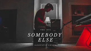 The 1975 - "Somebody Else" (Acoustic Cover)