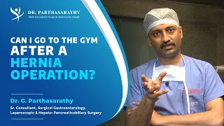 When Can I Exercise After Hernia Repair? Going to Gym After Hernia Surgery -   Dr. Parthasarathy