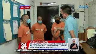 Mga suspek na iligal umanong nanghahatak ng sasakyang hindi nababayaran sa bangko para... | 24 Oras