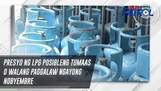 Presyo ng LPG posibleng tumaas o walang paggalaw ngayong Nobyembre | TV Patrol