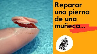 Reparar una pierna de plástico de una muñeca