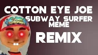 cotton eye joe - Subway Surfers meme REMIX by Lapis