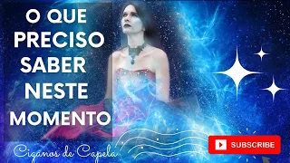 ✨O QUE PRECISO SABER NESTE MOMENTO? CIGANOS DE CAPELA💃!