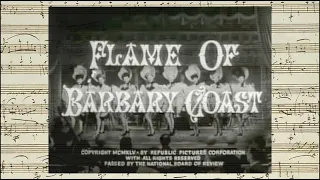 Flame Of The Barbary Coast - Opening & Closing Credits (R. Dale Butts - Mort Glickman - 1945)