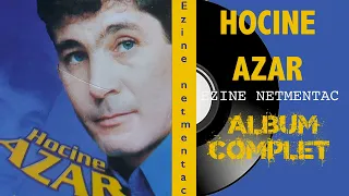 Hocine Azar - Ezine netmentac (Album Complet)