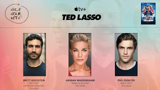 Half Hour With: Ted Lasso (Brett Goldstein, Phil Dunster & Hannah Waddingham)